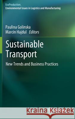 Sustainable Transport: New Trends and Business Practices Golinska, Paulina 9783642235498