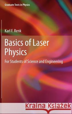 Basics of Laser Physics: For Students of Science and Engineering Renk, Karl F. 9783642235641 Springer, Berlin