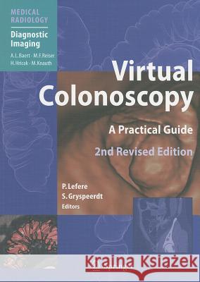 Virtual Colonoscopy: A Practical Guide Baert, Albert L. 9783642235863