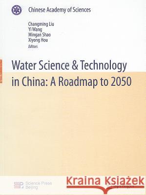 Water Science & Technology in China: A Roadmap to 2050  9783642236310 Springer, Berlin