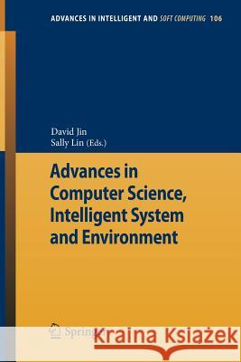Advances in Computer Science, Intelligent Systems and Environment: Vol.3 David Jin, Sally Lin 9783642237522 Springer-Verlag Berlin and Heidelberg GmbH & 