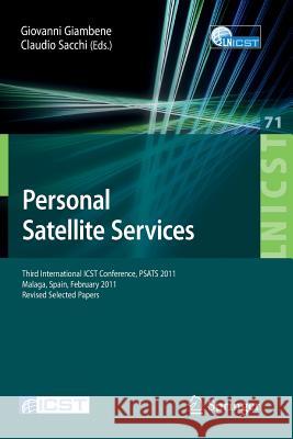 Personal Satellite Services: Third International Icst Conference, Psats 2011, Malaga, Spain, Februrary 17-18, 2011, Revised Selected Papers Giambene, Giovanni 9783642238246 Springer