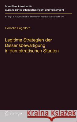 Legitime Strategien Der Dissensbewältigung in Demokratischen Staaten: Ein Vergleich Von Rechtsetzungsverfahren Im Bereich Der Biomedizin in Japan Und Hagedorn, Cornelia 9783642239182 Springer