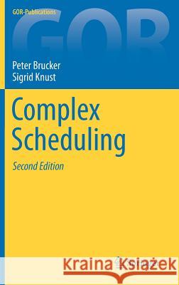 Complex Scheduling Brucker, Peter; Knust, Sigrid 9783642239281 Springer, Berlin
