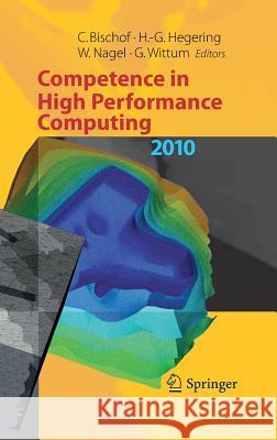 Competence in High Performance Computing 2010: Proceedings of an International Conference on Competence in High Performance Computing, June 2010, Schl Bischof, Christian 9783642240249 Springer
