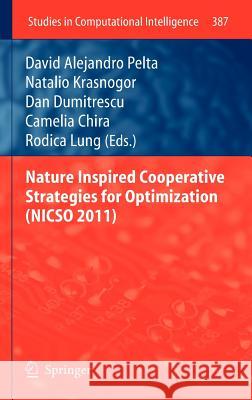 Nature Inspired Cooperative Strategies for Optimization (Nicso 2011) Pelta, David Alejandro 9783642240935