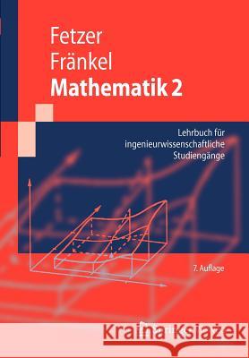 Mathematik 2: Lehrbuch Für Ingenieurwissenschaftliche Studiengänge Fetzer, Albert 9783642241147
