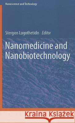 Nanomedicine and Nanobiotechnology Stergios Logothetidis 9783642241802 Springer-Verlag Berlin and Heidelberg GmbH & 