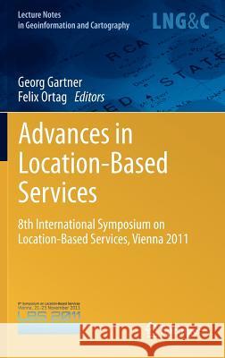 Advances in Location-Based Services: 8th International Symposium on Location-Based Services, Vienna 2011 Gartner, Georg 9783642241970