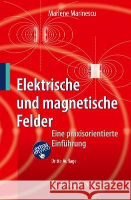 Elektrische Und Magnetische Felder: Eine Praxisorientierte Einführung Marinescu, Marlene 9783642242199 Springer, Berlin