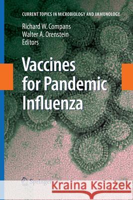 Vaccines for Pandemic Influenza Richard W. Compans Walter A. Orenstein 9783642242403 Springer