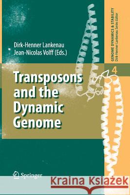 Transposons and the Dynamic Genome Dirk-Henner Lankenau Jean-Nicolas Volff 9783642242526 Springer