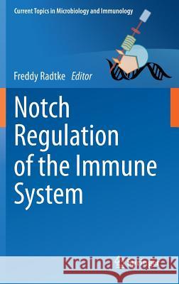 Notch Regulation of the Immune System Freddy Radtke 9783642242939 Springer