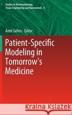 Patient-Specific Modeling in Tomorrow's Medicine Amit Gefen 9783642246173 Springer-Verlag Berlin and Heidelberg GmbH & 