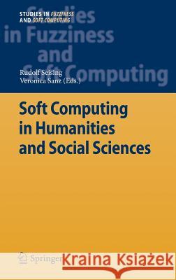 Soft Computing in Humanities and Social Sciences  9783642246715 Springer, Berlin