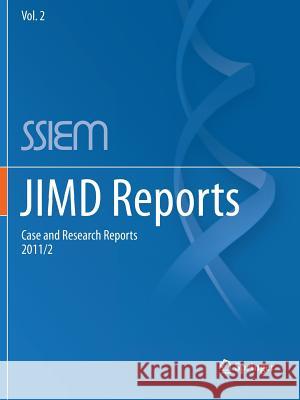 Jimd Reports - Case and Research Reports, 2011/2 Ssiem 9783642247576 Springer