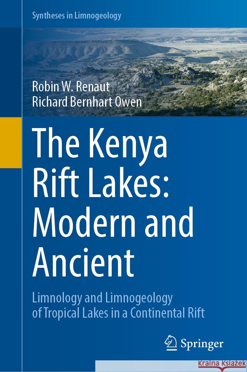 The Kenya Rift Lakes: Modern and Ancient Renaut, Robin W., Owen, Richard Bernhart 9783642250545 Springer Berlin Heidelberg