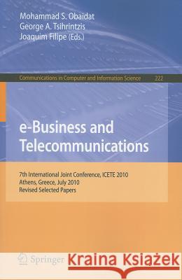 e-Business and Telecommunications: 7th International Joint Conference, ICETE, Athens, Greece, July 26-28, 2010, Revised Selected Papers Obaidat, Mohammad S. 9783642252051 Springer