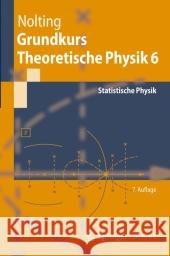 Grundkurs Theoretische Physik 6: Statistische Physik Nolting, Wolfgang 9783642253928 Springer Spektrum