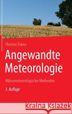 Angewandte Meteorologie: Mikrometeorologische Methoden Foken, Thomas 9783642255243 Springer Spektrum