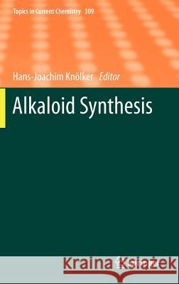 Alkaloid Synthesis Hans-Joachim Knölker 9783642255281