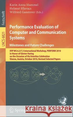 Performance Evaluation of Computer and Communication Systems. Milestones and Future Challenges: Ifip Wg 6.3/7.3 International Workshop, Perform 2010, Hummel, Karin Anna 9783642255748