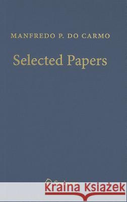 Manfredo P. Do Carmo - Selected Papers Tenenblat, Keti 9783642255878