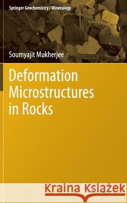 Deformation Microstructures in Rocks Mukherjee, Soumyajit 9783642256073 Springer