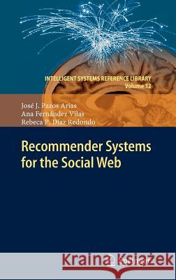 Recommender Systems for the Social Web Jos J. Pazo Ana Fer Rebeca P. D 9783642256936 Springer