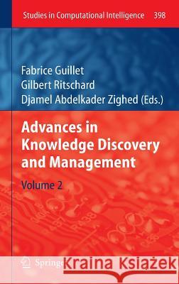 Advances in Knowledge Discovery and Management: Volume 2 Guillet, Fabrice 9783642258374 Springer
