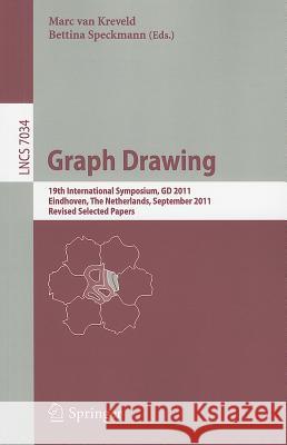 Graph Drawing: 19th International Symposium, GD 2011, Eindhoven, the Netherlands, September 21-23, 2011, Revised Selected Papers Van Kreveld, Marc 9783642258770