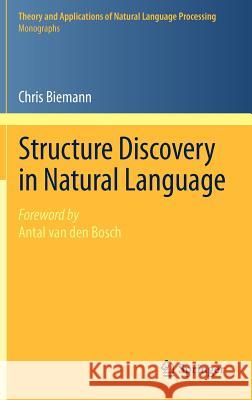 Structure Discovery in Natural Language Chris Biemann, Antal van den Bosch 9783642259227