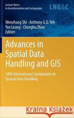 Advances in Spatial Data Handling and GIS: 14th International Symposium on Spatial Data Handling Yeh, Anthony G. O. 9783642259258 Springer, Berlin