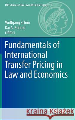 Fundamentals of International Transfer Pricing in Law and Economics Kai A. Konrad Wolfgang Sc 9783642259791 Springer