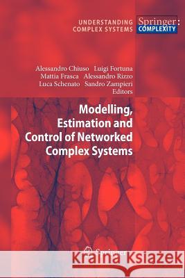 Modelling, Estimation and Control of Networked Complex Systems  9783642260179 Springer, Berlin