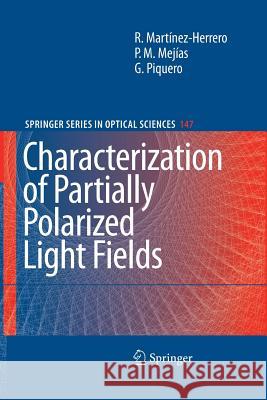 Characterization of Partially Polarized Light Fields Rosario Mar Pedro M. Me Gemma Piquero 9783642260285