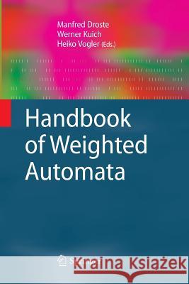 Handbook of Weighted Automata  9783642260490 Springer, Berlin
