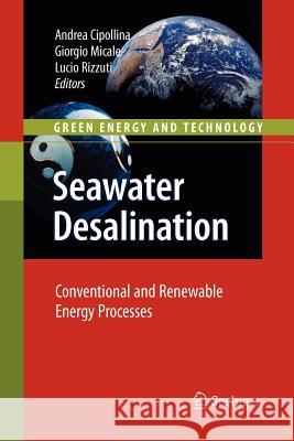 Seawater Desalination: Conventional and Renewable Energy Processes Cipollina, Andrea 9783642260599