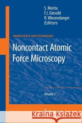 Noncontact Atomic Force Microscopy: Volume 2 Seizo Morita, Franz J. Giessibl, Roland Wiesendanger 9783642260704 Springer-Verlag Berlin and Heidelberg GmbH & 