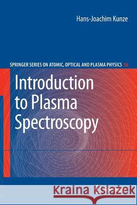 Introduction to Plasma Spectroscopy Kunze, Hans-Joachim 9783642260711 Springer, Berlin