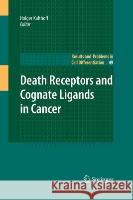 Death Receptors and Cognate Ligands in Cancer Holger Kalthoff 9783642260766 Springer