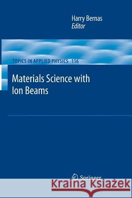 Materials Science with Ion Beams Harry Bernas 9783642260858 Springer-Verlag Berlin and Heidelberg GmbH & 