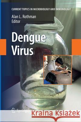Dengue Virus Alan L. Rothman 9783642260889 Springer-Verlag Berlin and Heidelberg GmbH & 