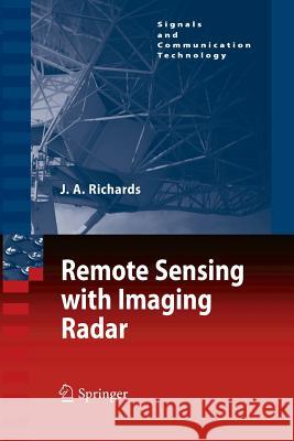 Remote Sensing with Imaging Radar Richards, John A. 9783642261138 Springer, Berlin