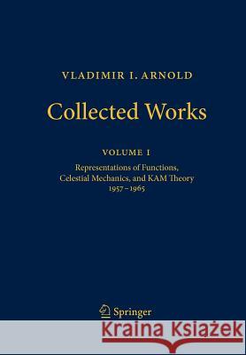 Vladimir I. Arnold - Collected Works: Representations of Functions, Celestial Mechanics, and Kam Theory 1957-1965 Arnold, Vladimir I. 9783642261329 Springer, Berlin