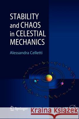 Stability and Chaos in Celestial Mechanics Celletti, Alessandra 9783642261565