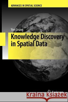 Knowledge Discovery in Spatial Data Yee Leung 9783642261701 Springer-Verlag Berlin and Heidelberg GmbH & 