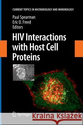 HIV Interactions with Host Cell Proteins Paul Spearman Eric O. Freed 9783642261824 Springer