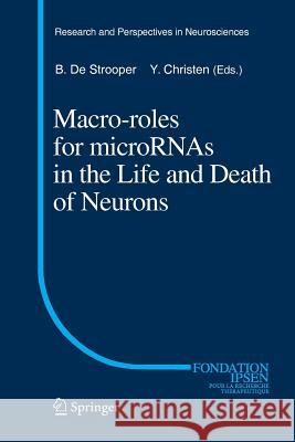 Macro Roles for Micrornas in the Life and Death of Neurons de Strooper, Bart 9783642262043 Springer