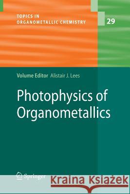 Photophysics of Organometallics Alistair J. Lees 9783642262241 Springer-Verlag Berlin and Heidelberg GmbH & 